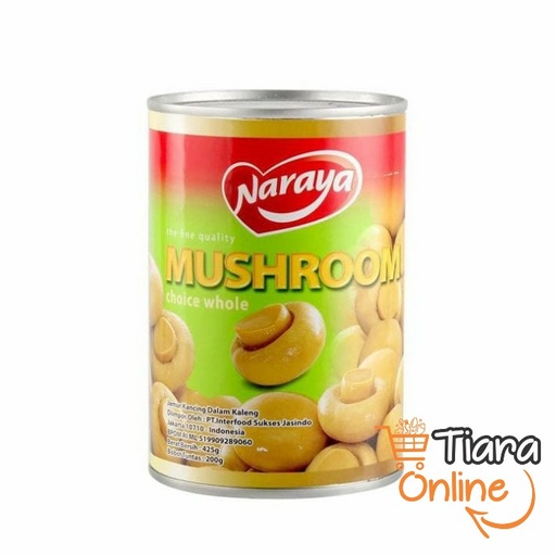 [1013749] NARAYA - MUSHROOM CHOICE WHOLE : 425 GR 